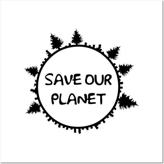 SAVE OUR PLANET Wall Art by VizRad